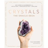 Crystals: The Oracle Deck 65 Cards & Guidebook for Clarity + Manifestation + Healing by Van Doren, Yulia, 9781837834211
