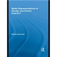 Media Representations of Gender and Torture Post-9/11 by Gronnvoll; Marita, 9780415634212