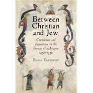Between Christian and Jew by Tartakoff, Paola, 9780812244212