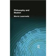 Philosophy and Illusion by Lazerowitz, Morris, 9781138884212