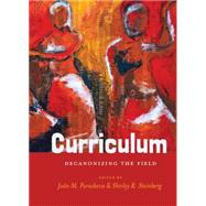 Curriculum by Paraskeva, Joo M.; Steinberg, Shirley R., 9781433114212