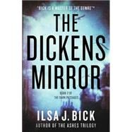 The Dickens Mirror: Book Two of The Dark Passages by Bick, Ilsa J., 9781606844212
