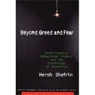 Beyond Greed and Fear Understanding Behavioral Finance and the Psychology of Investing by Shefrin, Hersh, 9780195304213