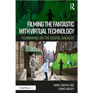 Filming the Fantastic With Virtual Technology by Sawicki, Mark; Moody, Juniko, 9780367354213