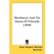 Marchmont And The Humes Of Polwarth by Warrender, Julian Margaret Maitland, 9780548834213