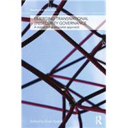 Emerging Transnational (In)security Governance: A Statist-Transnationalist Approach by Aydinli,Ersel;Aydinli,Ersel, 9781138874213