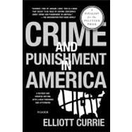 Crime and Punishment in America by Currie, Elliott, 9781250024213
