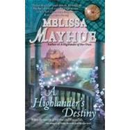 A Highlander's Destiny by Mayhue, Melissa, 9781439144213