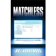Matchless by Mr. Anonymous, 9781468544213