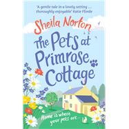 The Pets at Primrose Cottage by Norton, Sheila, 9781785034213