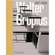 Walter Gropius An Illustrated Biography by Englund, Magnus; Daybelge, Leyla, 9781838664213