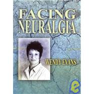 Facing Neuralgia by Evans, Wendy, 9781904444213