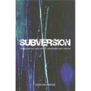 Subversion : The Definitive History of Underground Cinema by Perkowitz, Sidney, 9781905674213