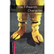 Oxford Bookworms Library: The Fifteenth Character Starter: 250-Word Vocabulary by Border, Rosemary, 9780194234214