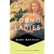 The Friendly Young Ladies by Renault, Mary, 9780375714214