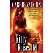 Kitty Raises Hell by Vaughn, Carrie, 9780446544214