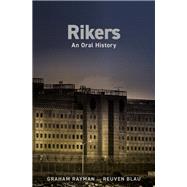 Rikers An Oral History by Rayman, Graham; Blau, Reuven, 9780593134214