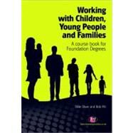 Working with Children, Young People and Families : A Course Book for Foundation Degrees by Billie Oliver, 9780857254214