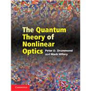 The Quantum Theory of Nonlinear Optics by Drummond, Peter D.; Hillery, Mark, 9781107004214