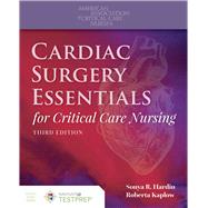 Cardiac Surgery Essentials for Critical Care Nursing by Hardin, Sonya R.; Kaplow, Roberta, 9781284154214