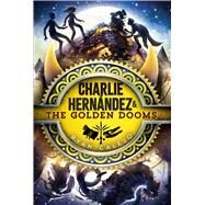 Charlie Hernndez & the Golden Dooms by Calejo, Ryan, 9781534484214