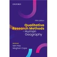 Qualitative Research Methods in Human Geography by Hay, Iain; Cope, Meghan, 9780199034215