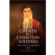 Lost Chords and Christian Soldiers by Bradley, Ian, 9780334044215