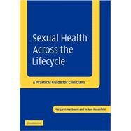 Sexual Health across the Lifecycle: A Practical Guide for Clinicians by Margaret Nusbaum , Jo Ann Rosenfeld, 9780521534215