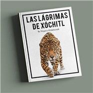 Las Lagrimas de Xochitl by Hildebrandt, Virginia, 9780996774215