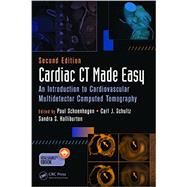 Cardiac CT Made Easy: An Introduction to Cardiovascular Multidetector Computed Tomography, Second Edition by Schoenhagen, MD, FAHA; Paul, 9781482214215