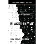 Black Like Me (50th Anniversary Edition) by Griffin, John Howard; Griffin, John Howard; Bonazzi, Robert, 9780451234216