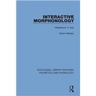 Interactive Morphonology: Metaphony in Italy by Maiden; Martin, 9781138604216