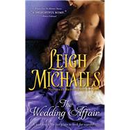 The Wedding Affair by Michaels, Leigh, 9781402244216