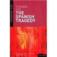 The Spanish Tragedy by Kyd, Thomas; Gurr, Andrew; Mulryne, J.R., 9781408114216