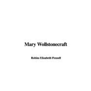 Mary Wollstonecraft by Pennell, Elizabeth Robins, 9781435394216