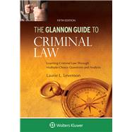 Glannon Guide to Criminal Law Learning Criminal Law Through Multiple Choice Questions and Analysis by Levenson, Laurie L., 9781454894216