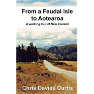From a Feudal Isle to Aotearoa by Curtis, Chris Davies, 9781505444216