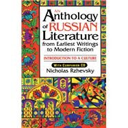 An Anthology of Russian Literature from Earliest Writings to Modern Fiction: Introduction to a Culture by Rzhevsky,Nicholas, 9781563244216