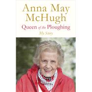 Queen of the Ploughing by Mchugh, Anna May, 9781844884216