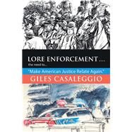 Lore Enforcement by Casaleggio, Giles, 9781984544216