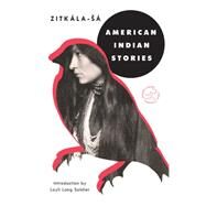 American Indian Stories by Zitkala-Sa; Long Soldier, Layli, 9781984854216