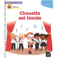 Histoires  lire ensemble Chouette est timide PS-MS by Anne-Sophie Baumann; Ccile Rabreau; Lymut, 9782401084216