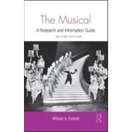 The Musical: A Research and Information Guide by Everett; William A, 9780415994217