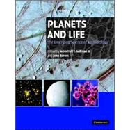Planets and Life: The Emerging Science of Astrobiology by Edited by Woodruff T. Sullivan, III , John Baross, 9780521824217