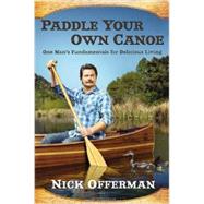 Paddle Your Own Canoe by Offerman, Nick, 9780525954217