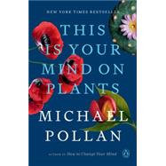 This Is Your Mind on Plants by Pollan, Michael, 9780593414217