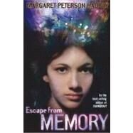 Escape from Memory by Haddix, Margaret Peterson, 9780689854217