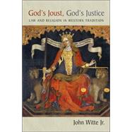God's Joust, God's Justice by Witte, John, Jr., 9780802844217