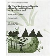 The Global Environmental Benefits of Land Degradation Control on Agricultural Land: Global Overlays Program by Pagiola, Stefano, 9780821344217