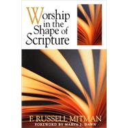 Worship in the Shape of Scripture by Mitman, F. Russell, 9780829814217